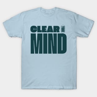 Clear Your Mind T-Shirt